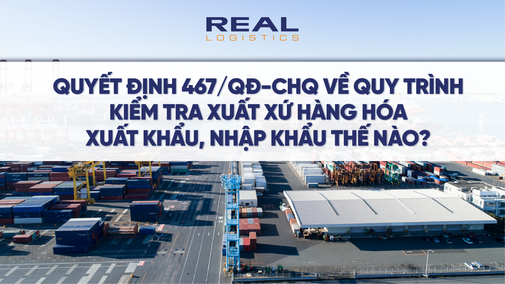quy-trinh-moi-kiem-tra-xac-dinh-xuat-xu-hang-hoa-xuat-nhap-khau-theo-quyet-dinh-467qd-chq.webp